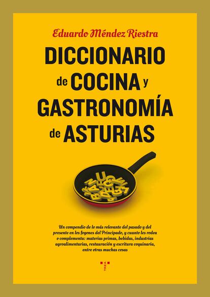 'Diccionario de cocina y gastronomía de Asturias', de Eduardo Méndez Riestra (Ediciones Trea).