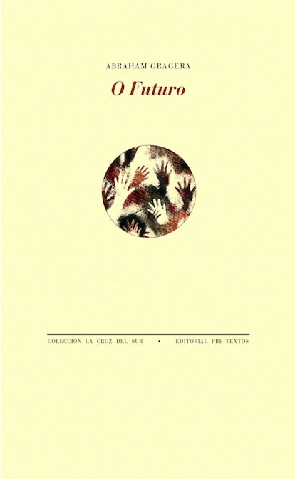 O FUTURO (Pre-Textos). Abraham Gragera. “Ninguna soledad/se nos parece”, dicen dos versos de este libro. “Pero soy/gente sin peso, población flotante”, dicen otros dos. Entre ambos extremos –individual y colectivo– se mueven estos poemas íntimos y políticos, memoriosos y amorosos. Su autor –44 años, tres libros– se prodiga poco pero siempre acierta.