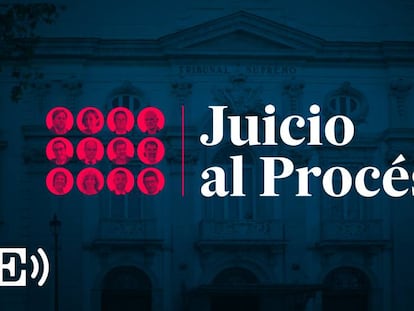 JUICIO al 'PROCÉS' | Escucha el podcast del programa especial de EL PAÍS con el análisis de Iñaki Gabilondo