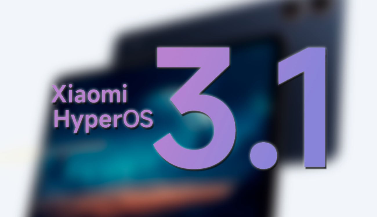 HyperOS 3.1 inicia su despliegue global: estos son los primeros dispositivos en actualizarse