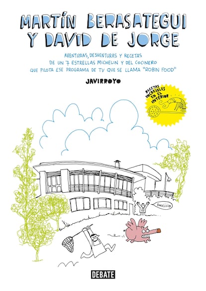 Portada de 'Martín Berasategui y David de Jorge: Aventuras, desventuras y recetas de un 7 estrellas Michelin y del cocinero que pilota ese programa de TV que se llama "Robin Food", ilustrado por Javirroyo (Ediciones Debate).