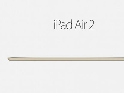 iPad Air 2 ya es oficial, el tablet más fino de la historia de Apple