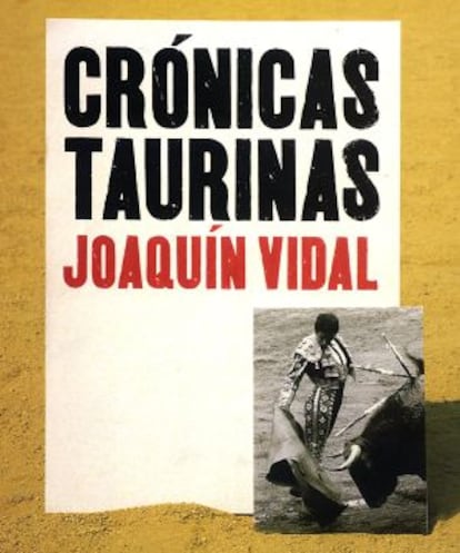 Cubierta del libro 'Crónicas taurinas', de Joaquín Vidal, editado por Aguilar.