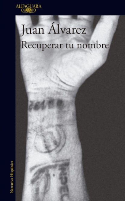 Portada de 'Recuperar tu nombre', de Juan Álvarez. EDITORIAL ALFAGUARA 7 PENGUIN.