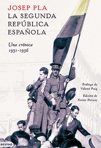 Portada del libro 'La Segunda República Española.
Una crónica 1931-1936', de Josep Pla.