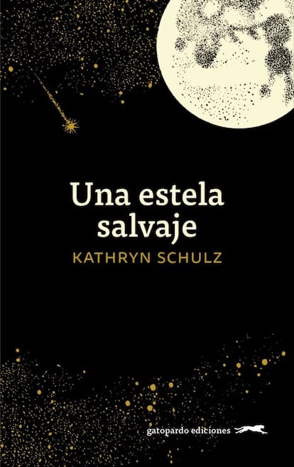 Portada de 'Una estela salvaje', de Kathryn Schulz. EDITORIAL GATOPARDO EDICIONES
