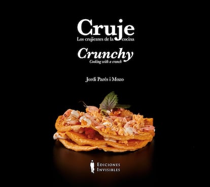 The chef and cooking teacher Jordi Parés i Mozo is the author of 'Cruje.  The crunchies of the kitchen' (Invisible Editions).  The interior is illustrated with photographs by Robe Rodríguez.