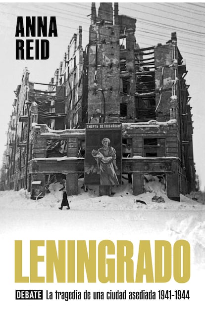 portada libro 'Leningrado. La tragedia de una ciudad asediada, 1941-1944', ANNA REID. EDITORIAL DEBATE