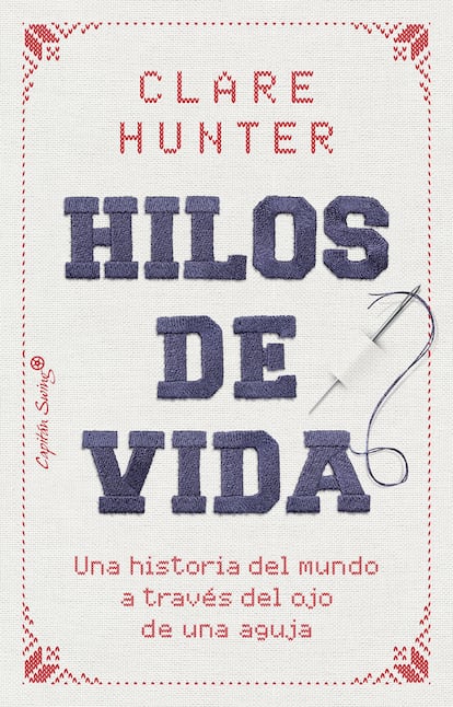 Capitán Swing publica 'Hilos de vida' de Clare Hunter.