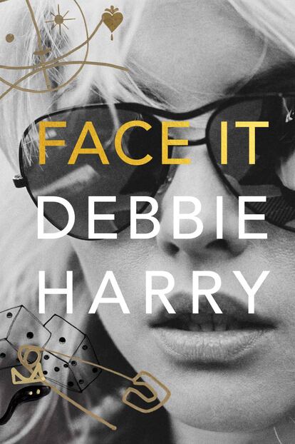 Portada de 'Face it', ('Admítelo'), las memorias de la cantante Deborah Harry.