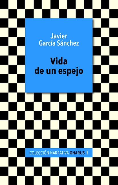 Portada de 'Vida de un espejo', de Javier García Sánchez.