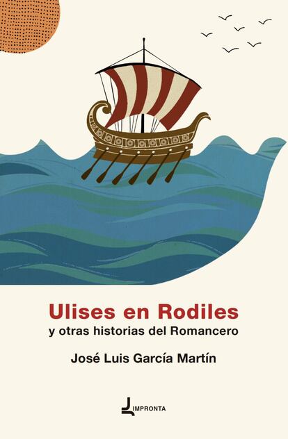 Portada de 'Ulises en Rodiles y otras historias del Romancero', de José Luis García Martín.