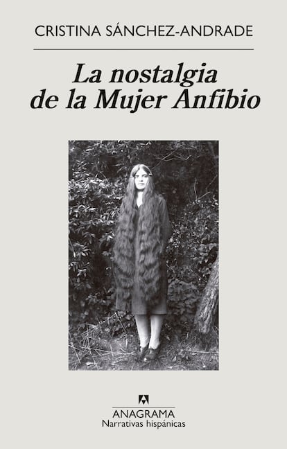 portada libro 'La nostalgia de la Mujer Anfibio', CRISTINA S?NCHEZ-ANDRADE. EDITORIAL ANAGRAMA