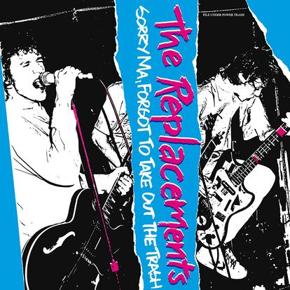 The Replacements, ‘Sorry Ma, Forgot To Take Out The Trash’