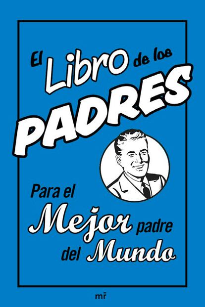 El libro de los padres, de Michael Heatley (5,95 euros).