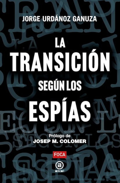 Portada de 'La transición según los espías', de Jorge Urdánoz Ganuza