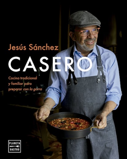 Portada de 'Casero', del cocinero Jesús Sánchez, cuyo restaurante cántabro Cenador de Amós tiene tres estrellas Michelin.