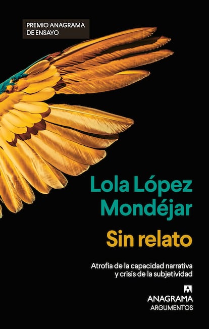 Portada de 'Sin relato. Atrofia de la capacidad narrativa y crisis de la subjetividad', de Lola Lpez Mondjar