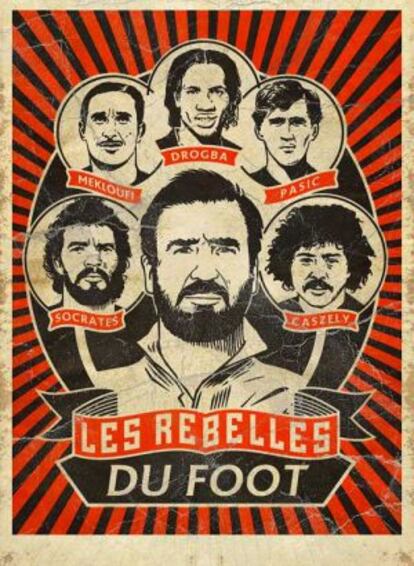 Cartell de Les rebelles du foot, presentat per &Eacute;ric Cantona.