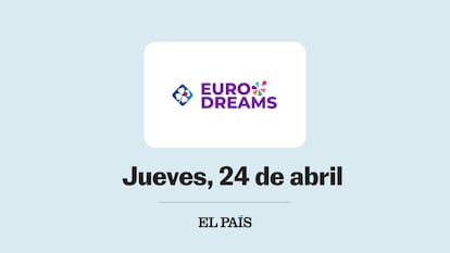 Eurodreams Jueves 24 de abril El País