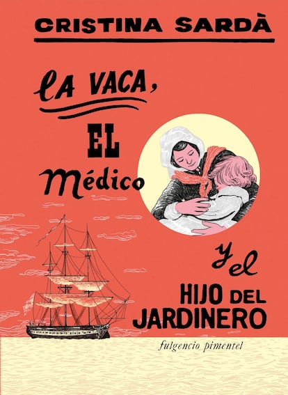 Portada de 'La vaca, el médico y el hijo del jardinero', de Cristina Sardà, editado por Fulgencio Pimentel.