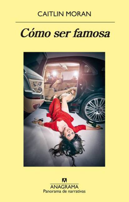 La portada del libro 'Cómo ser famosa' de Caitlin Moran, editado por Anagrama.
