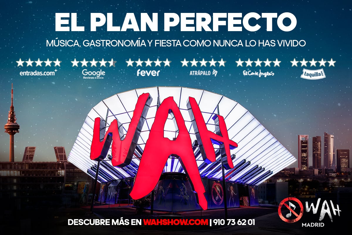 ‘WAH Show Madrid’: mucho más que un espectáculo