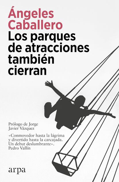 Portada de 'Los parques de atracciones también cierran', de Ángeles Caballero. ARPA EDITORIAL