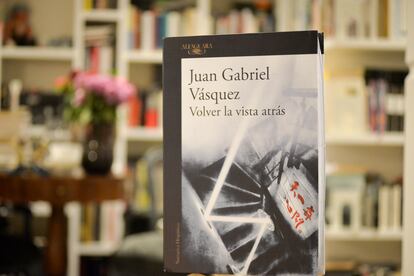 “Volver la vista atrás” una novela escrita por Juan Gabriel Vásquez.