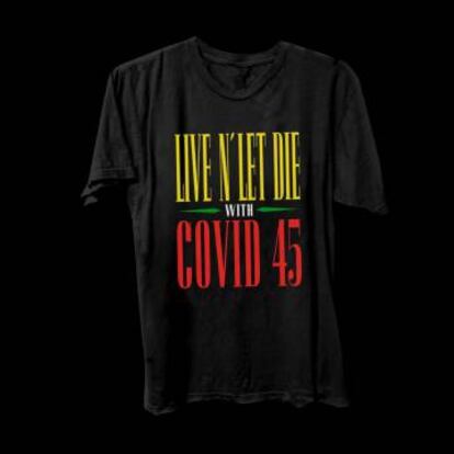 La nueva línea de camisetas lleva el mensaje “Live and let die with Covid-45” y se venden a 25 dólares (algo menos de 23 euros).