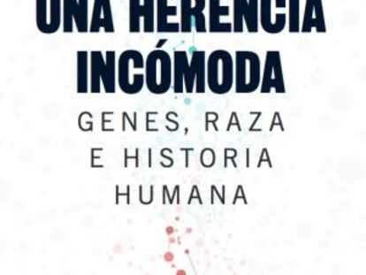 Nicholas Wade. &#039;Una herencia inc&oacute;moda. Genes, raza e historia humana&#039;. Ariel. 295 p. Traducci&oacute; de Joandom&egrave;nec Ros.