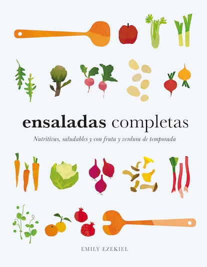 Portada de 'Ensaladas Completas' de Emily Ezekiel (Editorial Cinco Tintas). Nutritivas, saludables y con fruta y verdura de temporada.