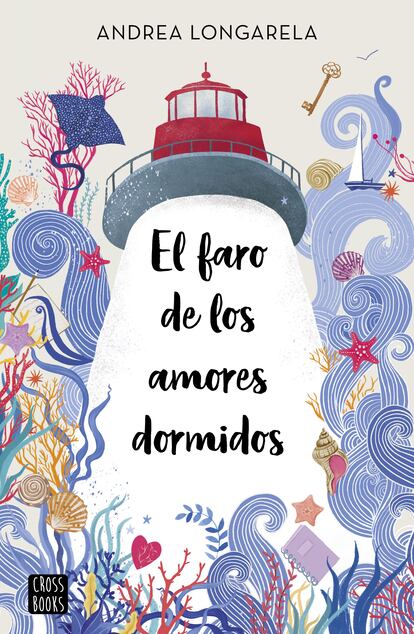 Portada del libro 'El faro de los amores dormidos', de Andrea Longarela. CROSS BOOKS