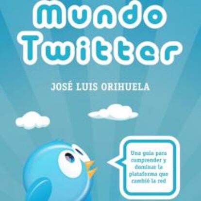 Portada del libro Mundo Twitter de José Luis Orihuela