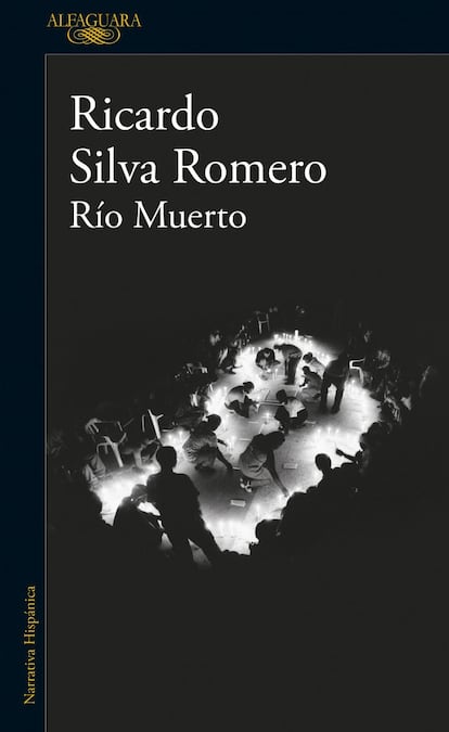 portada'Río Muerto', RICARDO SILVA ROMERO. EDITORIAL ALFAGUARA