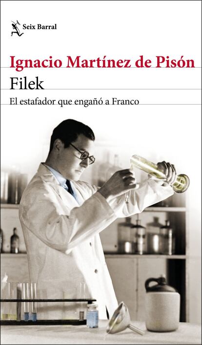 El subtítulo de este libro lo dice todo: “El estafador que engañó a Franco”. Tras su exitoso 'Enterrar a los muertos', Pisón vuelve a la no ficción con una crónica sobre un supuesto científico que decía haber inventado un combustible tan útil como la gasolina pero mucho más barato. Un pícaro a la espera de su Berlanga. - 'Filek'. Ignacio Martínez Pisón. Seix Barral.