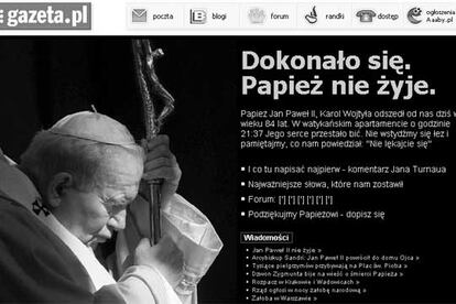 La <i>Gaceta Wyborcza</i>, el principal periódico de Polonia, el país del Papa, ha compuesto una portada de gran belleza, con una foto en blanco y negro de Karol Wojtyla, fallecido a los 84 años. El tema del día y, probablemente, del año acapara la portada de la edición en Internet de este medio.