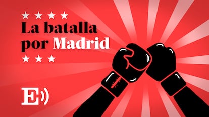 Podcast ‘La batalla por Madrid’ | Ep. 12: Así ganó Ayuso
