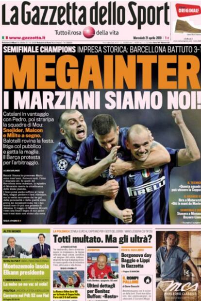 "Mega Inter, los marcianos somos nosotros". La Gazzetta dello Sport ensalza el juego del equipo italiano y recuerda que el juego de otra galaxia es el del equipo de Mourinho.