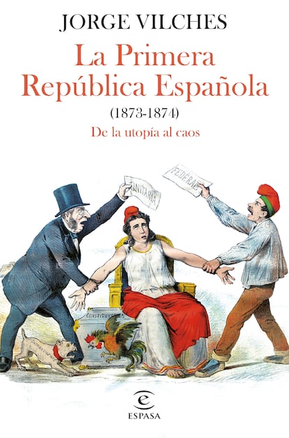 Portada de 'La Primera República Española (1873-1874). De la utopía al caos', de Jorge Vilches.