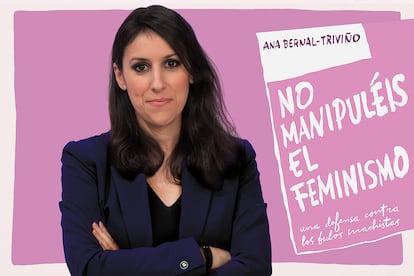 Ana Bernal-Triviño acaba de publicar 'No manipuléis el feminismo'.