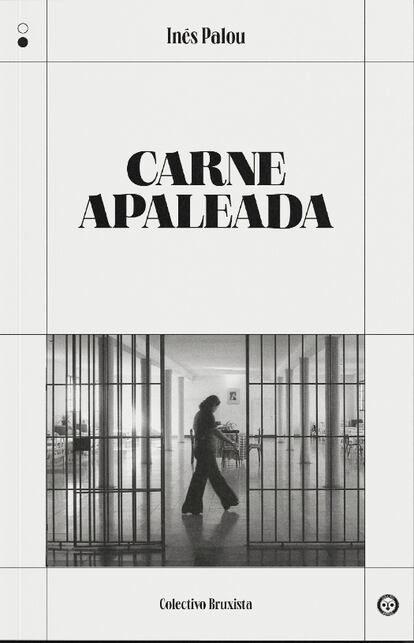 Portada de 'Carne apaleada', de Inés Palou. EDITORIAL COLECTIVO BRUXISTA