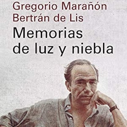 Portada de 'Memorias de luz y niebla', de Gregorio Marañón Bertrán de Lis