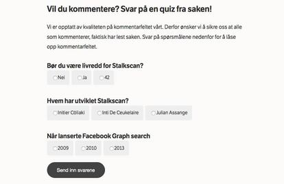 En una noticia sobre Stalkscan, una nueva aplicación de Facebook, el cuestionario previo a los comentarios pregunta: ¿Debemos estar aterrados por Stalkscan?, ¿quién ha desarrollado Stalkscan? y ¿cuándo se puso en marcha Graph search [el precursor de Stalkcan].