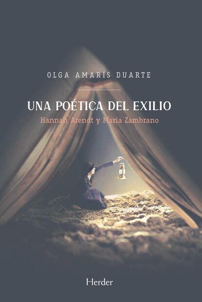 Una poética del exilio. Hannah Arendt y María Zambrano, de Olga Amarís Duarte