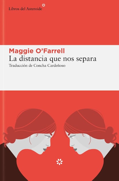 Portada de 'La distancia que nos separa', de Maggie O'Farrell. EDITORIAL LIBROS DEL ASTEROIDE