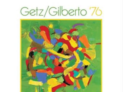 Portada del disco 'Getz/Gilberto '76'.