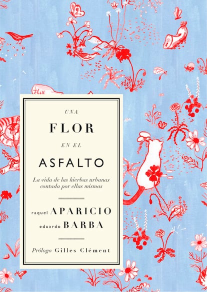 Una flor en el asfalto (Tres hermanas) repasa las peculiaridades de las plantas urbanas de la mano del jardinero Eduardo Barba. Sus textos están acompañados por unas preciosas ilustraciones de Raquel Aparicio.