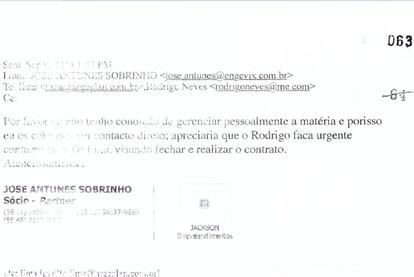 E-mail enviado pelo empresário José Antunes Filho ao intermediário Rodrigo Castro Alves Neves com o texto seguinte: “Por favor, eu não tenho condição de gerenciar pessoalmente a matéria e porisso (sic) eu os coloquei em contacto direto; apreciaria que o Rodrigo faca (sic) urgente contacto com o Dr Lima visando fechar e realizar o contrato”.