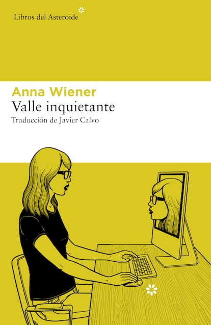 'Valle inquietante' ANNA WIENER. EDITORIAL LIBROS DEL ASTEROIDE